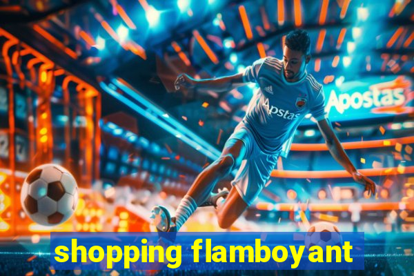 shopping flamboyant